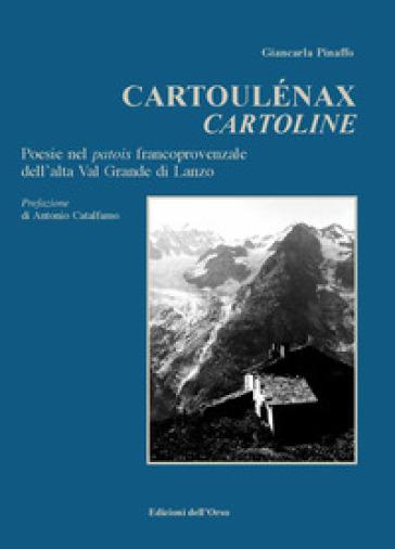 Una voce poetica dalla Val Grande di Lanzo: “Cartoulénax - Cartoline” di Giancarla Pinaffo